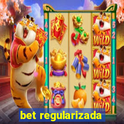 bet regularizada